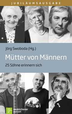 Jörg Swoboda - Jörg Swoboda - Mütter von Männern Mütter von Männern