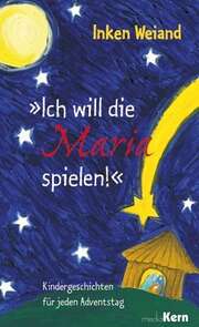 Inken Weiand - Ich will die Maria spielen Ich will die Maria spielen