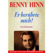 Benny Hinn - Er berührte mich! Er berührte mich!