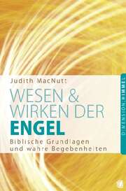 Judith MacNutt - Wesen und Wirken der Engel Wesen und Wirken der Engel