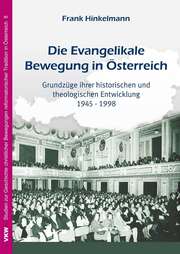 Frank Hinkelmann - Die Evangelikale Bewegung in Österreich Die Evangelikale Bewegung in Österreich
