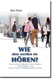 Ken Ham - Wie aber werden sie hören? Wie aber werden sie hören?