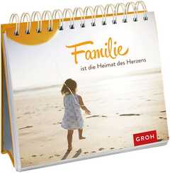 Familie ist die Heimat des Herzens - Aufstellbuch Familie ist die Heimat des Herzens - Aufstellbuch