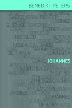 Benedikt Peters - Kommentar zum Johannes-Evangelium Kommentar zum Johannes-Evangelium