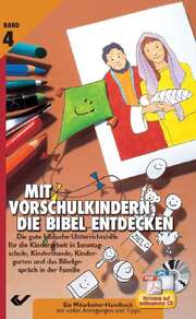 Hartmut Jaeger - Margitta Paul - Mit Vorschulkindern die Bibel entdecken, Band 4 Mit Vorschulkindern die Bibel entdecken, Band 4