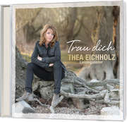 Thea Eichholz - CD: Trau dich CD: Trau dich