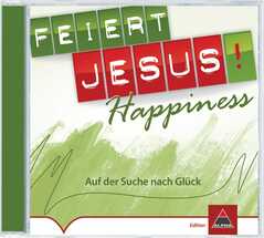 Feiert Jesus! Happiness - Auf der Suche nach Glück