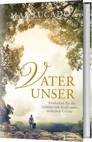 Max Lucado - Vater unser Vater unser
