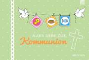 Alles Liebe zur Kommunion - Gutscheinbuch Alles Liebe zur Kommunion - Gutscheinbuch