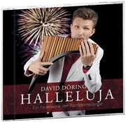 David Döring - Halleluja - Ein Feuerwerk der Panflötenklänge Halleluja - Ein Feuerwerk der Panflötenklänge