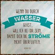 Metallschild - Wenn du durch Wasser gehst Metallschild - Wenn du durch Wasser gehst