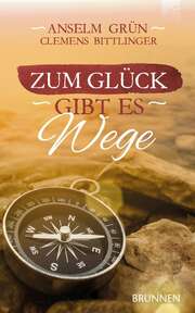 Clemens Bittlinger - Anselm Grün - Zum Glück gibt es Wege Zum Glück gibt es Wege