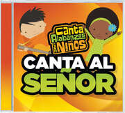 Shout Praises Kids - Canta Alabanzas con Ninos - Canta Al Senor (Sing To The Lord) Canta Al Senor (Sing To The Lord)