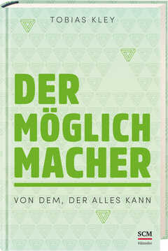 Tobias Kley - Der Möglichmacher Der Möglichmacher
