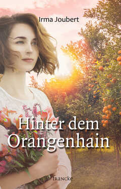 Irma Joubert - Hinter dem Orangenhain Hinter dem Orangenhain