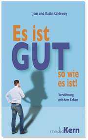 Jens Kaldewey - Kathi Kaldewey - Es ist gut so, wie es ist Es ist gut so, wie es ist